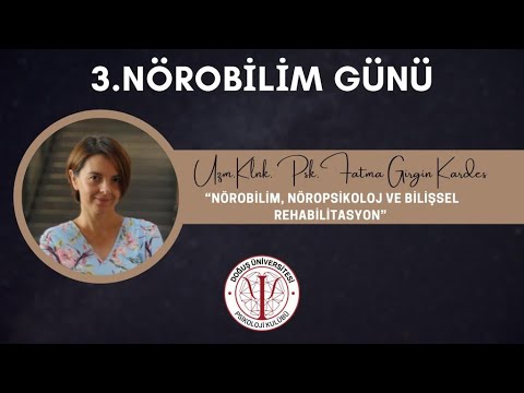 Klnk. Psk. Fatma Girgin Kardeş - &rsquo;Nörobilim, Nöropsikoloji ve Bilişsel Rehabilitasyon&rsquo;