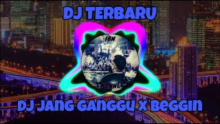 DJ PALING DICARI DJ JANG GANGGU X BEGGIN TIK TOD FULL BASS TERBARU 2021 2K21