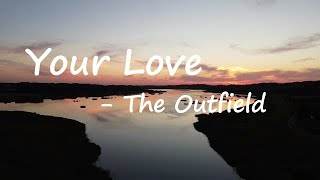 The Outfield - Your Love (Lyrics)