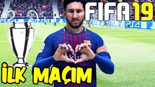 FIFA 19 İLK MAÇIM! | ŞAMPİYONLAR LİGİ BARCELONA-CHELSEA