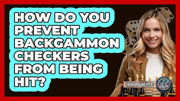 How Do You Prevent Backgammon Checkers From Being Hit? - The Board Game Xpert