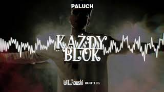 Paluch - Każdy Blok (WiT_kowski Bootleg)