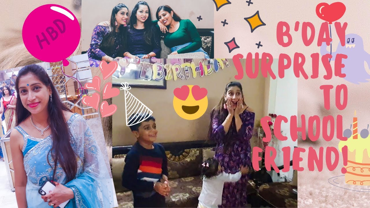 BIRTHDAY SURPRISE to school friend Surprising my school friend