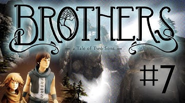 Brothers: A Tale of Two Sons - Part 7 - Gameplay Walkthrough