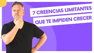 7 creencias limitantes que te impiden crecer tu emprendimiento y tus ganancias