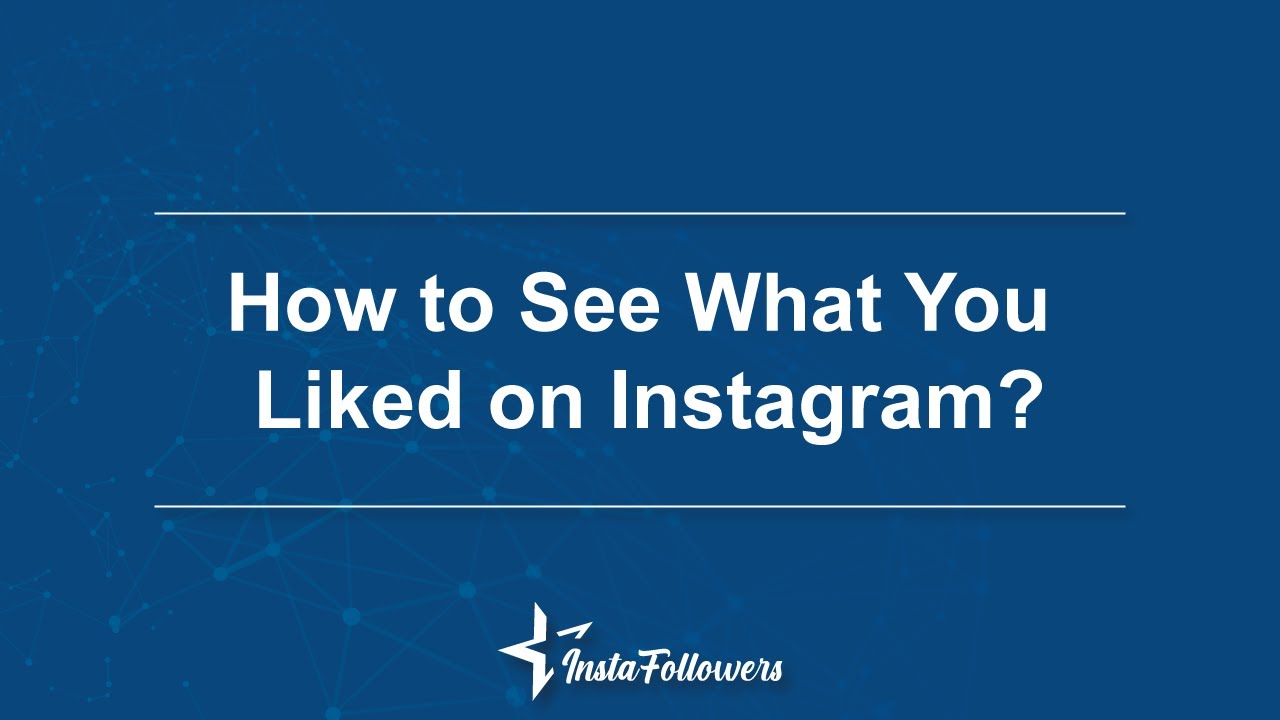 How to See What You Liked on Instagram? Instagram Tips and Guide - YouTube