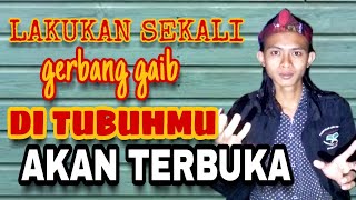 amalan membuka gerbang gaib tubuh