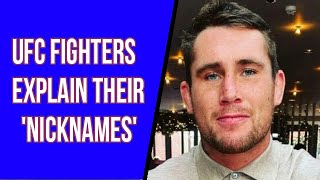 UFC Fighters Explain Their Nicknames (Part 2)