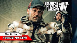 MEMBASMI MAFIA RUSIA YANG SUKA MENCULIK WANITA ll Alur Cerita Film A Working Man 2025