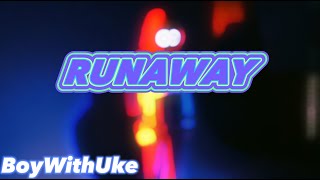 Video thumbnail of "Runaway - BoyWithUke (unreleased) [lyric video]"