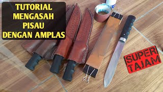 TUTORIAL MENGASAH PISAU DENGAN AMPLAS || MENJADI SUPER TAJAM