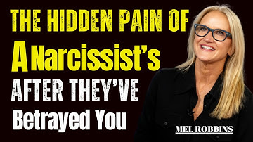 The Hidden Pain of a Narcissist After They’ve Betrayed You | Mel Robbins |