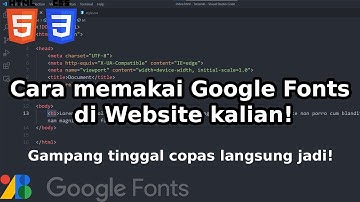 CARA MEMAKAI GOOGLE FONT DI CSS WEBSITE KALIAN, COPAS LANGSUNG JADI!