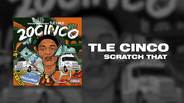 TLE Cinco - Scratch That