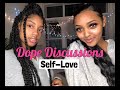 DOPE DISCUSSIONS | Self-Love Feat. Aden