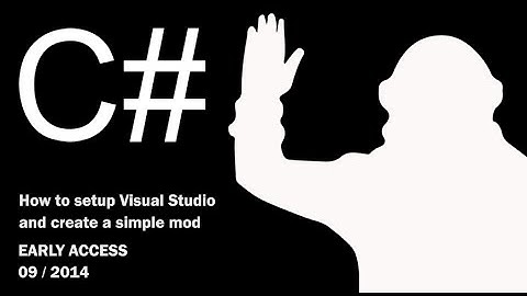 Space Engineers - How to setup Visual Studio and create a simple mod