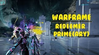Warframe: Redeemer Prime (WHAT IS THIS!)