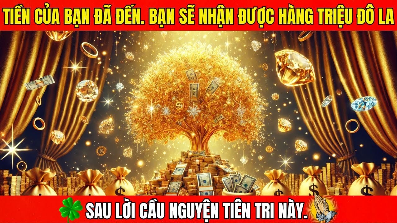 🛑TIỀN CỦA BẠN ĐÃ ĐẾN, BẠN SẼ NHẬN ĐƯỢC HÀNG TRIỆU ĐÔ LA SAU LỜI CẦU NGUYỆN TIÊN TRI NÀY