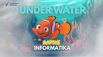 MEMBUAT GAME UNDER WATER SCRATCH FULL SAMPAI JADI - TERBARU 2025 - INFORMATIKA SMP