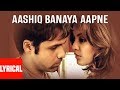 "Aashiq Banaya Aapne Title Song" Lyrical Video | Himesh Reshammiya | Emraan Hashmi, Tanushree Dutta