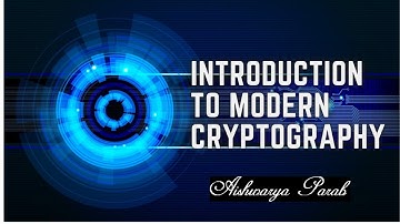 Introduction to Modern Cryptography | Symmetric and Asymmetric Cryptography