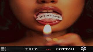 TRUZ & SOTTAH - Say My Name (Official Áudio Music )