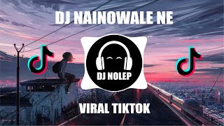 DJ NAINOWALE NE REMIX VIRAL TIKTOK TERBARU 2021 RAHMAD FAUZI