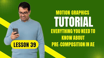 Everything You Need to Know about Pre‑Composition in After Effects | Lesson 39 | Motion Graphics
