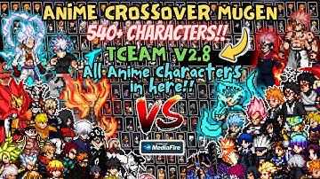 RELEASE‼️ NEW ANIME CrossOver TCEAM V2.8 Mugen [540+ Characters] - BvN Deluxe Edition Update 2024