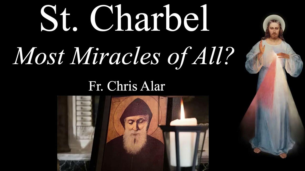 Fr. Chris Alar St Charbel The Saint with the Most Miracles? YouTube