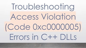 Troubleshooting Access Violation (Code 0xc0000005) Errors in C+ +  DLLs