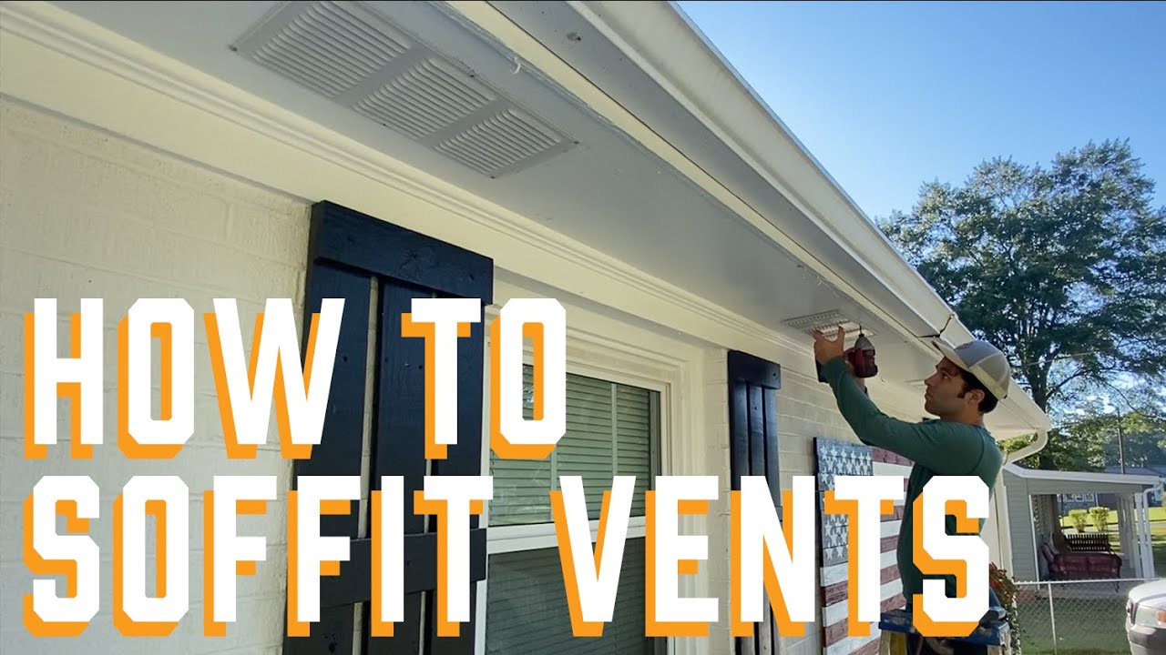 How To Install Soffit Vents