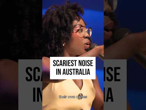 SCARIEST NOISE IN AUSTRALIA