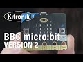 BBC Micro:bit V2 Introduction And Features - From Kitronik