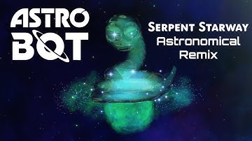 Astronomical (Serpent Starway Remix) - Astro Bot Music/Unofficial Original Soundtrack OST