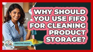 Why Should You Use FIFO For Cleaning Product Storage? - Homekeeping Handbook