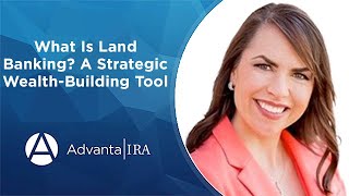 What Is Land Banking? A Strategic Wealth-Building Tool