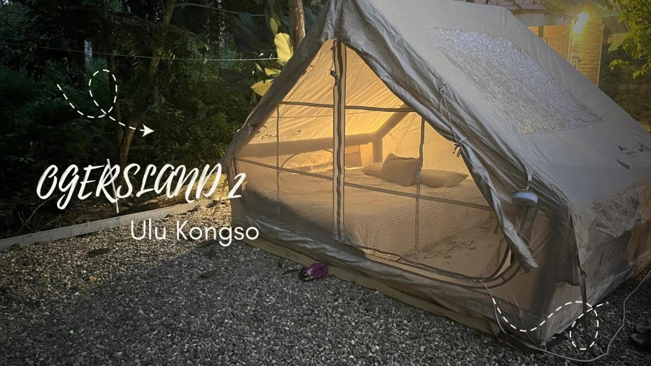 Kali pertama camping 3H2M-Khemah Angin HURU-HARA! | OGERSLAND 2 ULU KONGSO PERAK | CAMPING MALAYSIA