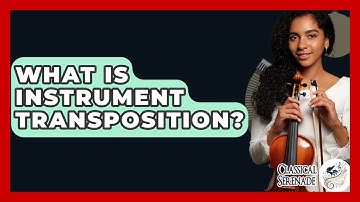 What Is Instrument Transposition? - Classical Serenade