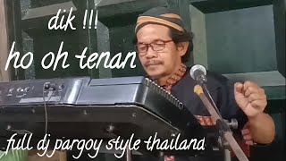 Download Lagu dik ho oh tenan #ho oh tenan#full dj pargoy#dj thailand MP3