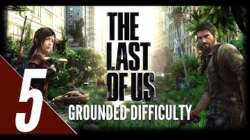 The Last of Us - Grounded Difficulty Walkthrough Part 5 - Escaping The Military
