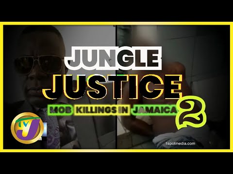 Jungle Justice Pt 2: Mob Killings in Jamaica @TelevisionJamaica  #TVJNews