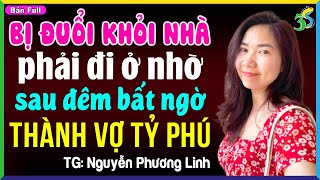 Cô Sinh Viên Đi Ở Nhờ Ai Ngờ Hôm Sau Thành Vợ Tỷ Phú- Kể Chuyện Đêm Khuya