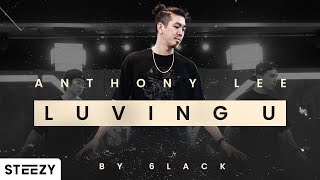 Luving U - 6LACK | Anthony Lee Choreography | STEEZY.CO