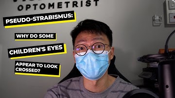 Pseudo-strabismus: Why do some children