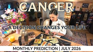 Cancer ♋ A Decision Changes Your Life 📅 Monthly Prediction ✨ July 2026