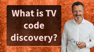 What Is Tv Code Discovery?