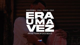 Era Uma Vez - DROPEreal | Guiu | Pokas | CXLD (prod. Terror Dos Beats)