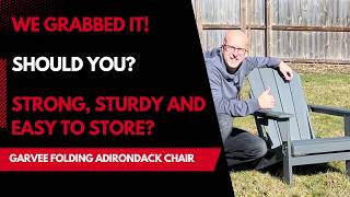 Garvee Folding Adirondack Chair - Strong, Sturdy And Easy To Store?