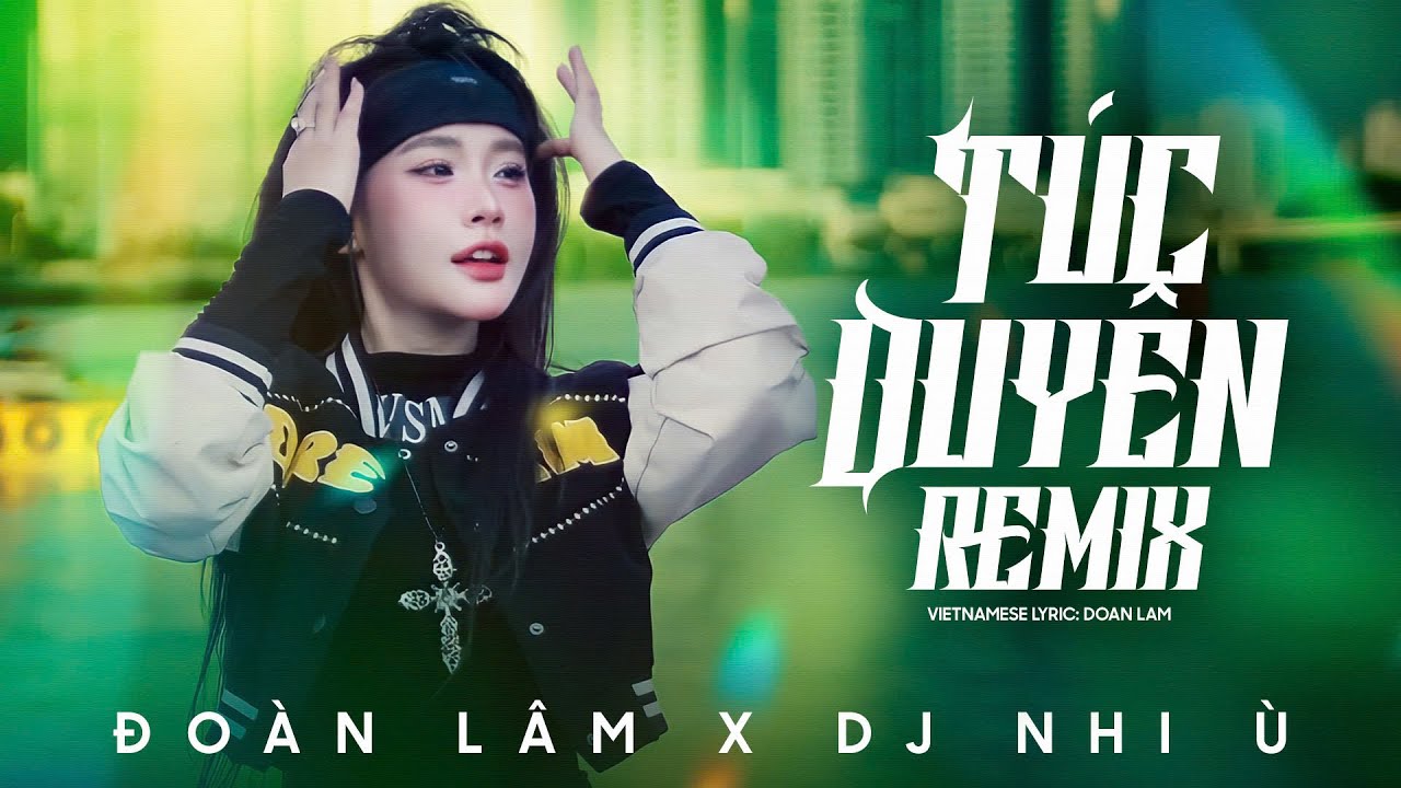 Túc Duyên Remix - DJ Nhi Ù x Đoàn Lâm | Em Không Phấn Không Son Cũng Không Ngọc Ngà Remix Hot TikTok